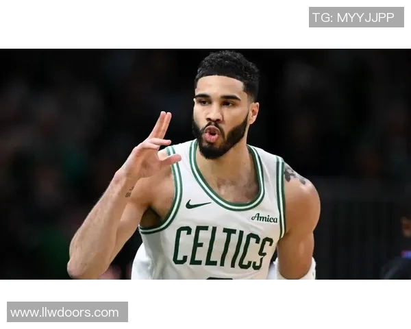 杰森塔图姆引领波士顿凯尔特人重返巅峰的奋斗历程与未来展望